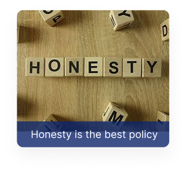Honesty is the best policy